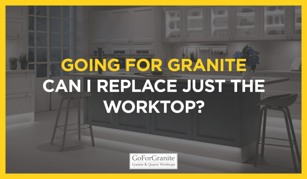 Can You Replace Just The Worktop For Granite Goforgranite Co Uk   Granite Worktops Blog Image 1024x597 